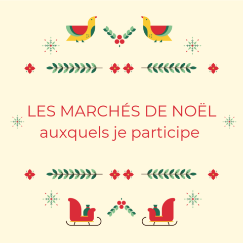 les marchés de noël auxquels je participe