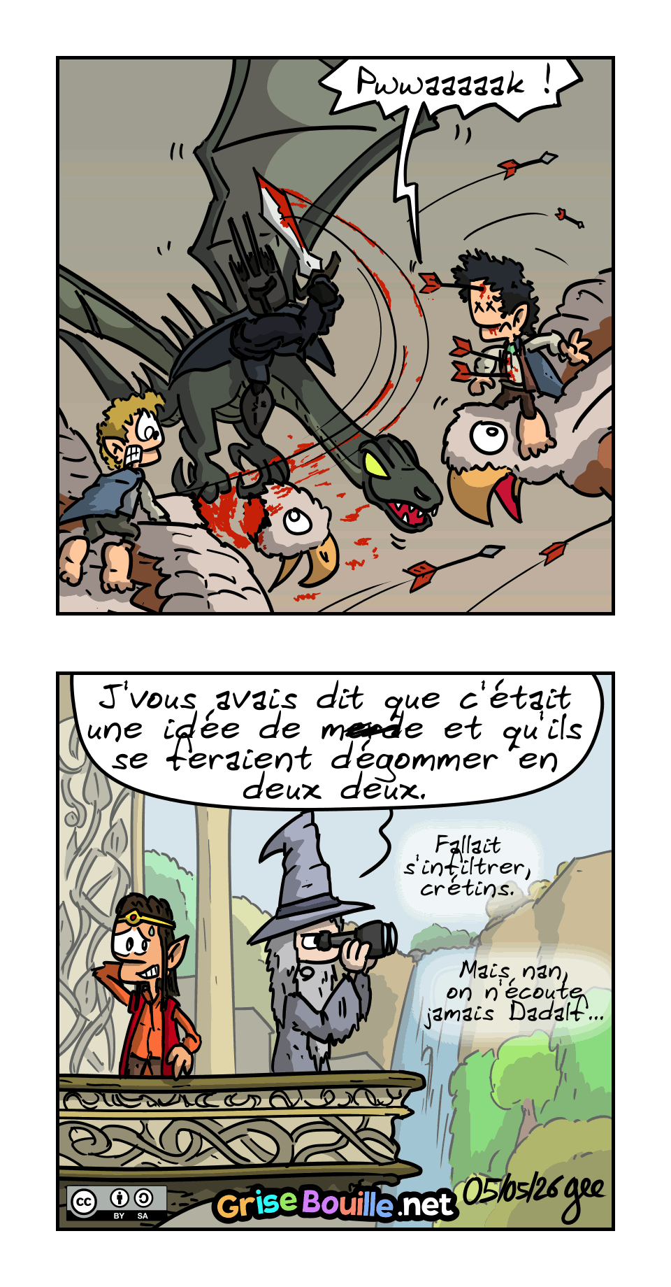 IMAGE 5. Un Nazgûl, sur une créature ailée décapite l'aigle, Frodon est transpercé par des flèches.

IMAGE 6. On voit Gandalf regarder dans des jumelles et commenter : « J'vous avais dit que c'était une idée de m#rde et qu'ils se feraient dégommer en deux deux. Fallait s'infiltrer, crétins. Mais nan, on n'écoute jamais Dadalf… » À côte, Elrond est embarrassé.

Note : BD sous licence CC BY SA (grisebouille.net), dessinée le 5 mai 2026 par Gee.
