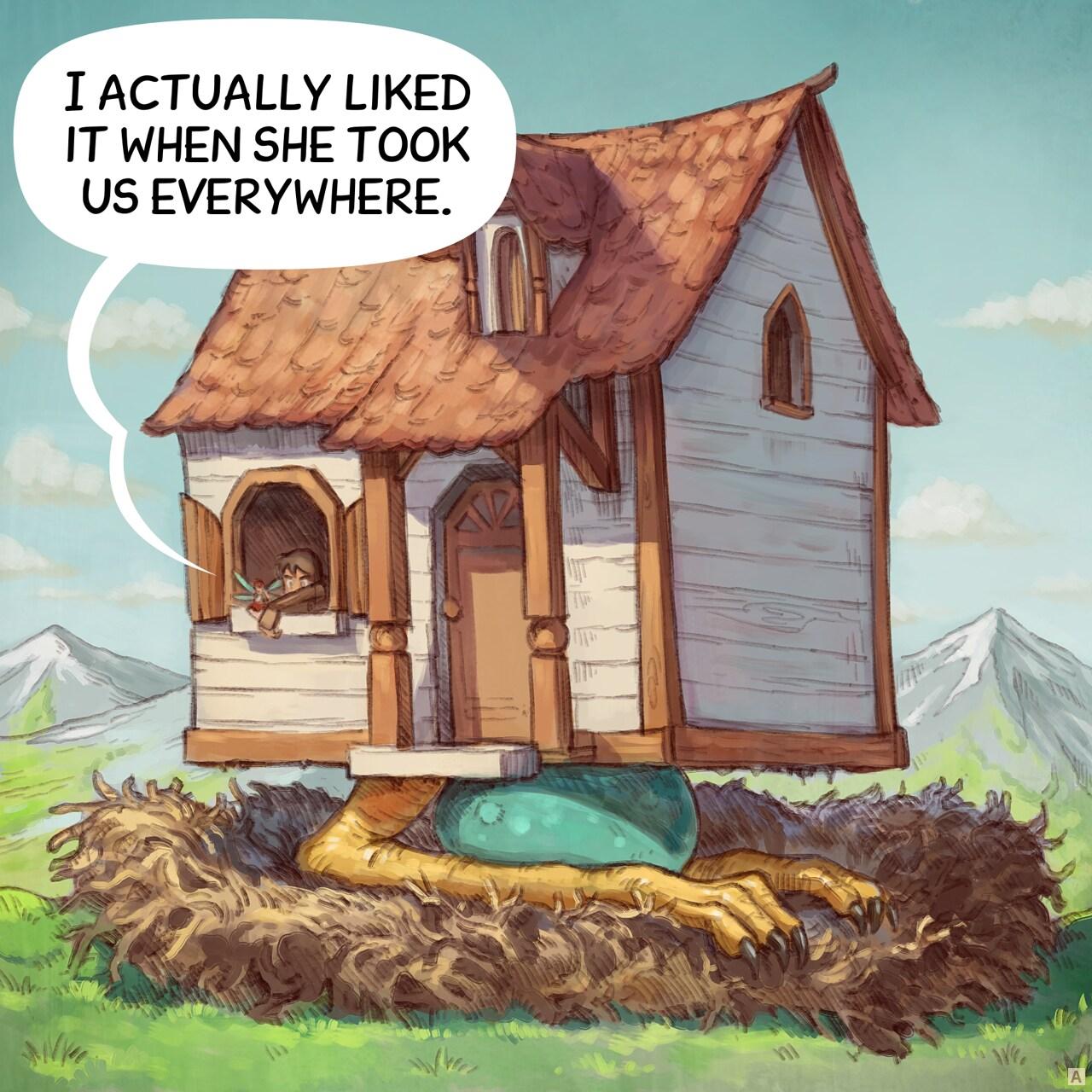 Panel 1. The Pink-Fairy and Adventurer are bored, looking through the window of their new house. This one, with giant chicken legs, is incubating a big egg, on a nest made of branches.  
> Adventurer: "I actually liked it when she took us everywhere."