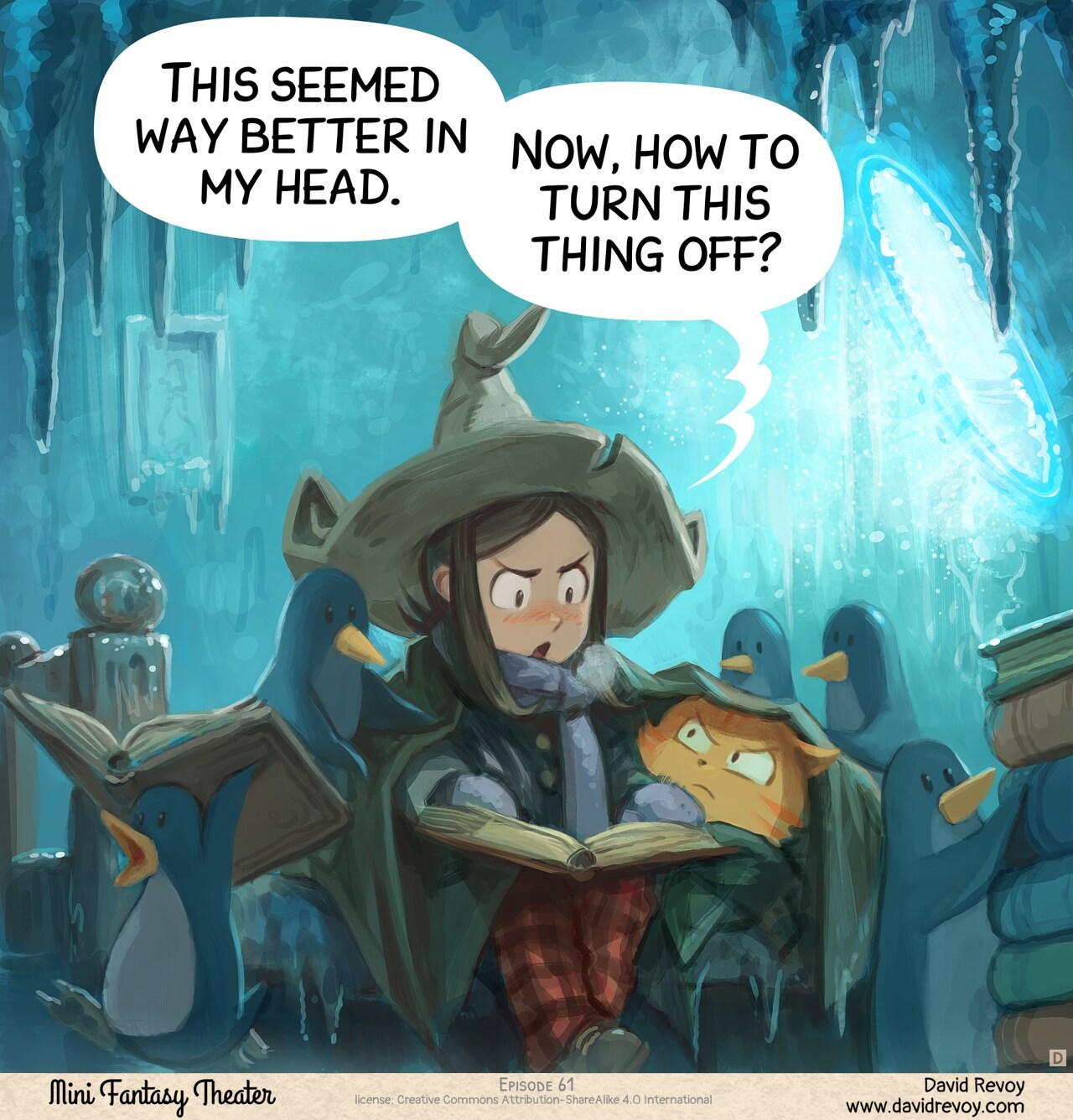 Panel 4. The room is now dark and freezing. Ice covers the walls and floor, with icicles hanging from the ceiling. The portal keeps blasting frigid wind. Pepper is bundled up in a thick scarf, gloves, and a coat, studying a heavy grimoire on her lap. She looks annoyed. Carrot's giving her a cold stare while wrapped in a blanket, clearly not happy. A dozen penguins are scattered around, curious, and reading over her shoulder, helping with grimoires.  
> Pepper: "This seemed way better in my head. Now, how to turn this thing off?"
