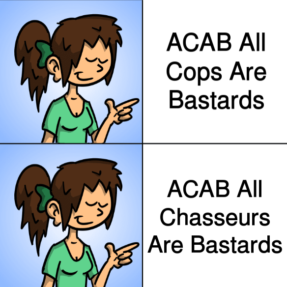 Meme issu de FramaMeme avec une femme en tshirt vert avec une expression d'acceptation à la phrase ACAB All Cops Are Bastards, la même femme avec la même expression pour la phrase: ACAB All Chasseurs Are Bastards.